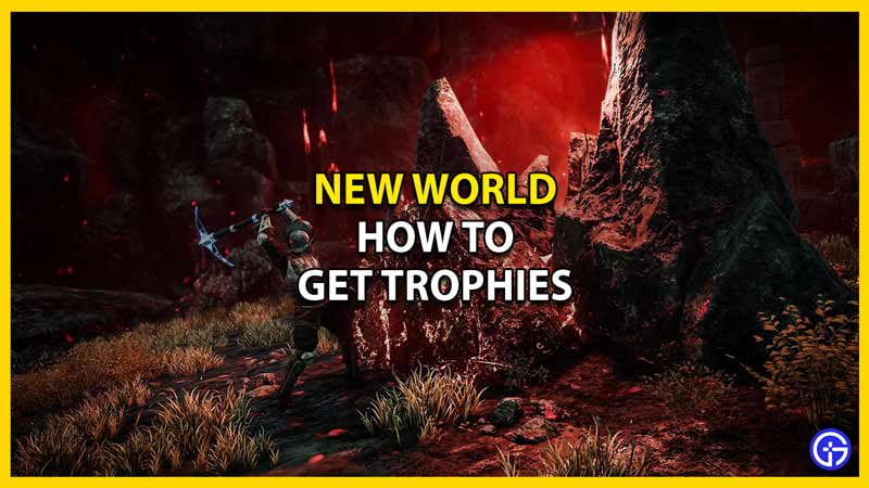new world how to get all trophies