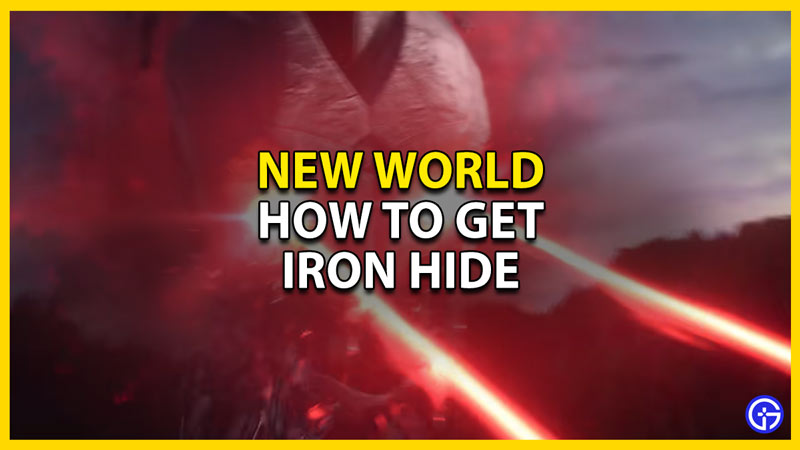 how to get iron hide in new world