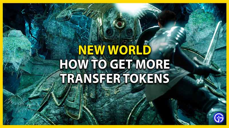 how to get more transfer tokens in new world