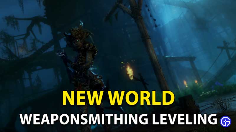 New World Weaponsmithing Leveling: Materials And Upgrading Weapons