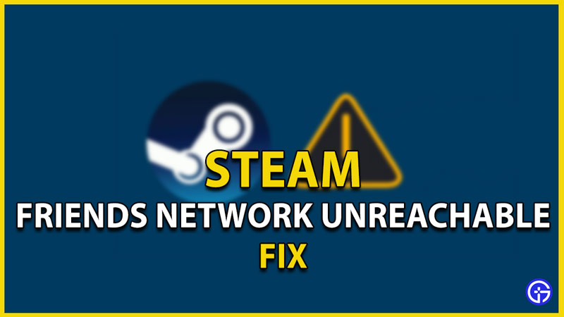 steam friends network unreachable