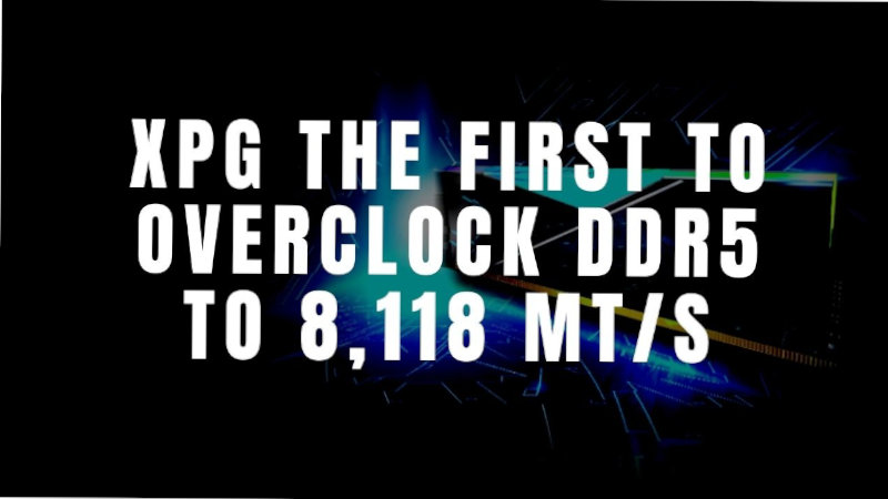 XPG DDR5 OVERCLOCKING