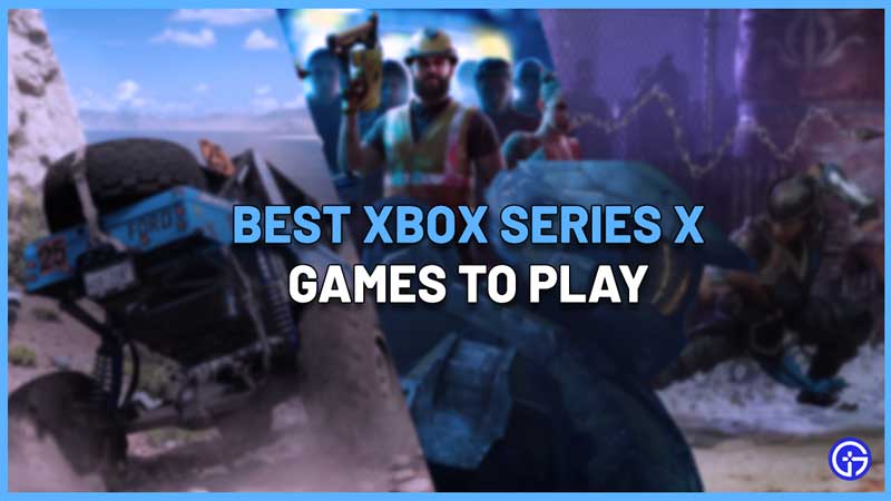 Best Xbox Series X Games to Play