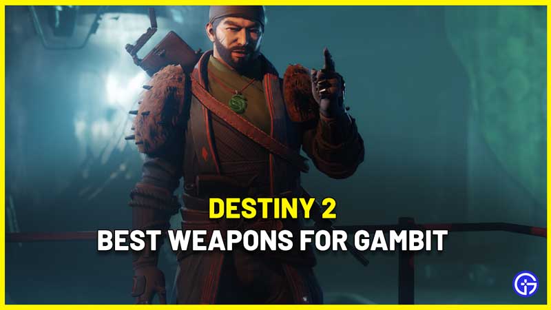 best weapons for gambit in destiny 2