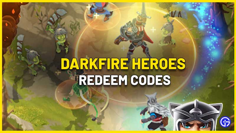 Darkfire Heroes Redeem Codes