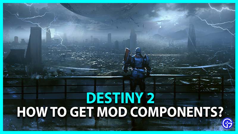 Destiny 2 How To Get Mod Components