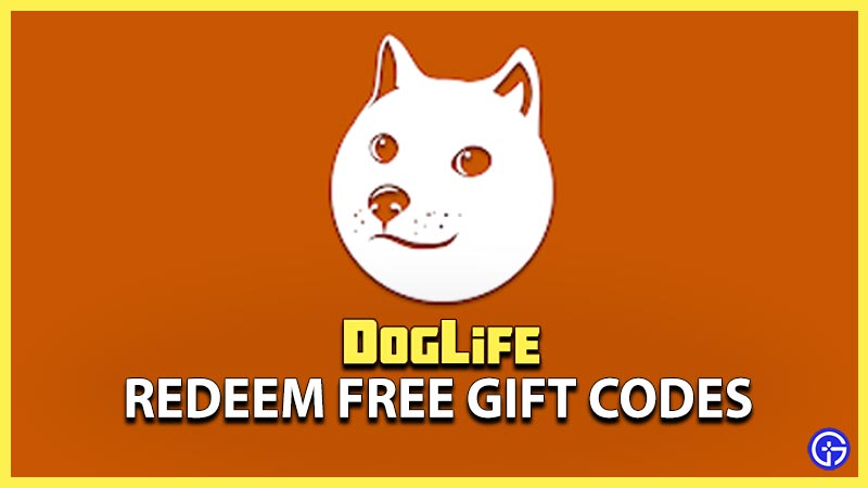 DogLife Codes Gift Redeem