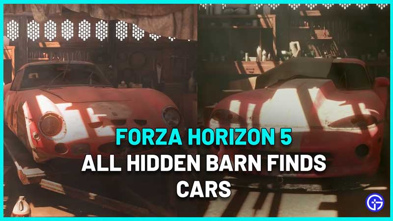 Forza Horizon 5 Barn Finds Hidden Cars