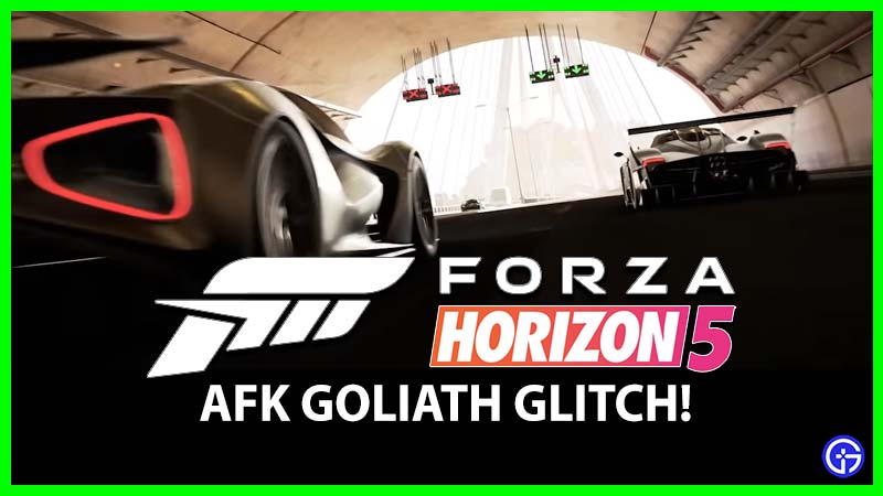 Forza Horizon 5 Goliath Glitch AFK FH5