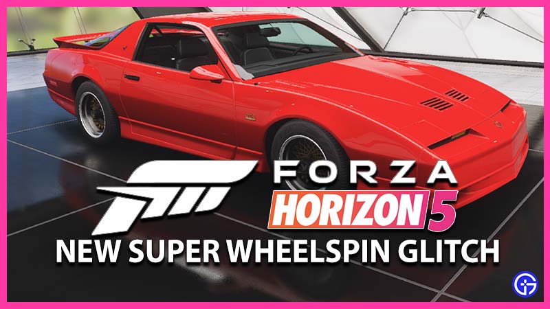 Forza Horizon 5 Super Wheelspin Glitch With Pontiac Firebird Exploit FH5