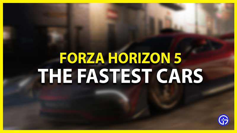 forza horizon 5 fastest cars list