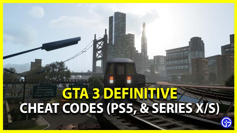 GTA 3 Trilogy Definitive Edition Cheat Codes PS5 Xbox Series X S
