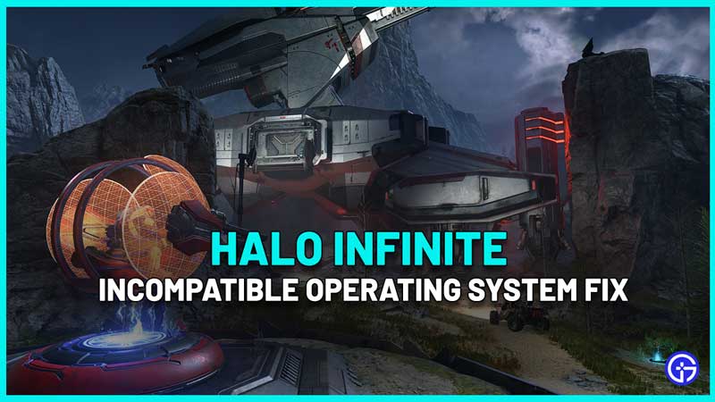 Halo Infinite Incompatible Operating System Fix