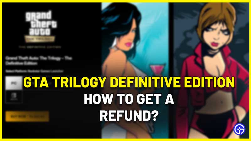 how-to-get-refund-for-gta-trilogy-definitive-edition-from-rockstar