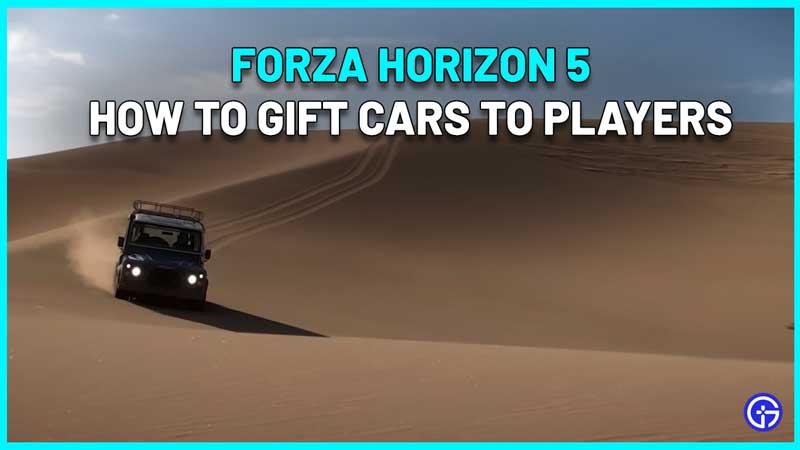 How to Gift Cars in Forza Horizon 5