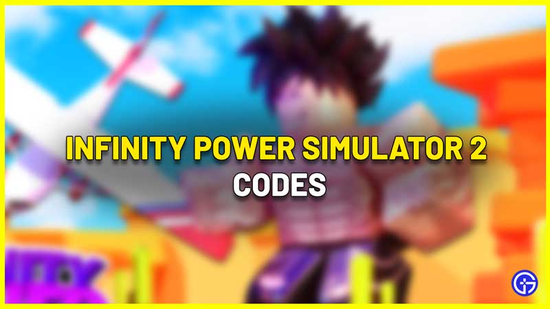 Infinity Power Simulator 2 Codes Roblox