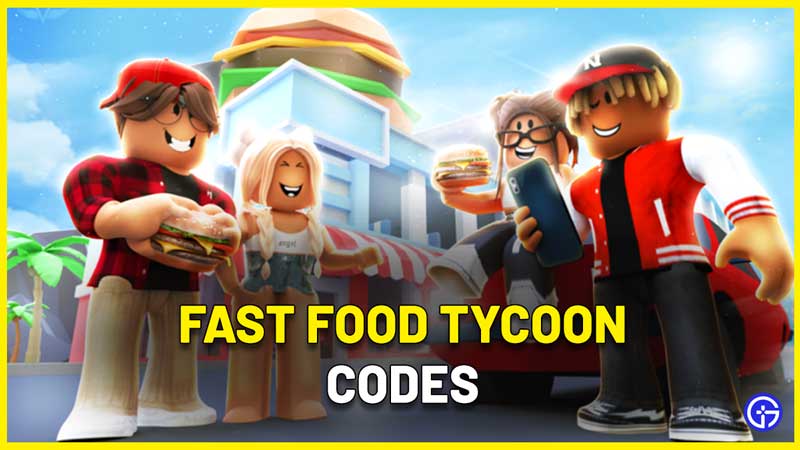 Roblox Fast Food Tycoon Codes