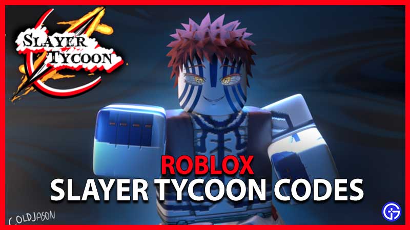 Slayer Tycoon Codes