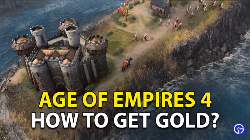 Age Of Empires 4 How To Get Gold?c