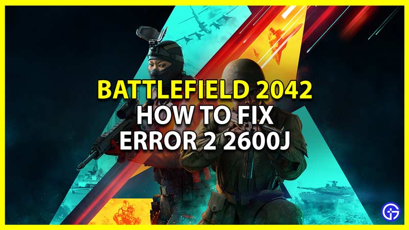 battlefield 2042 error 2 2600j fix