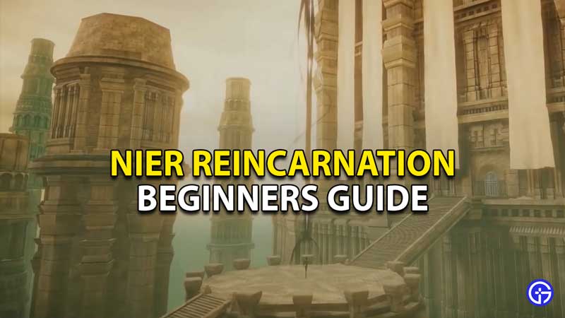 beginners-guide-nier-reincarnation
