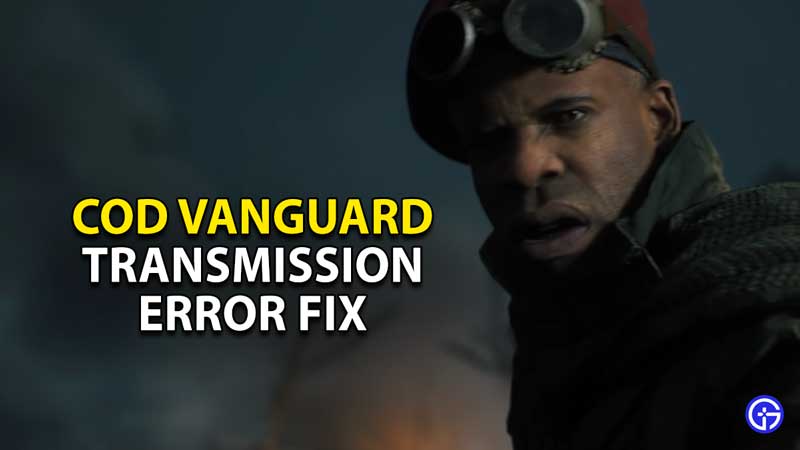 call-duty-vanguard-transmission-error-fix