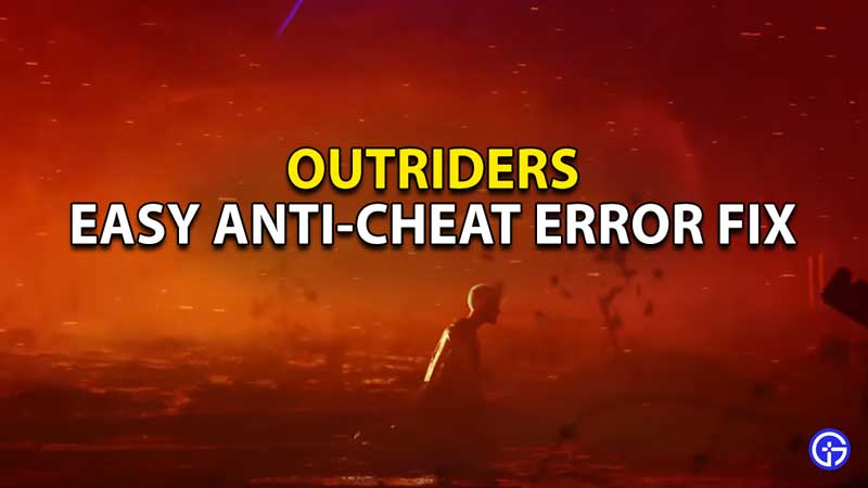 easy-driver-anti-cheat-error-fix-outriders
