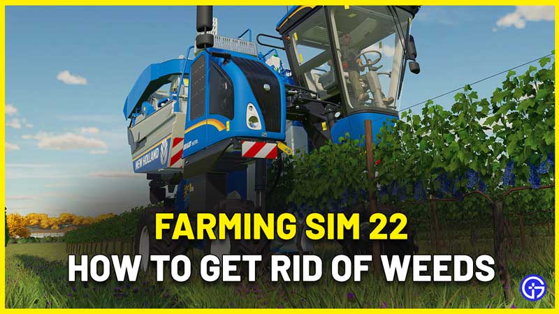 farming simulator 22 how to get rid of weeds