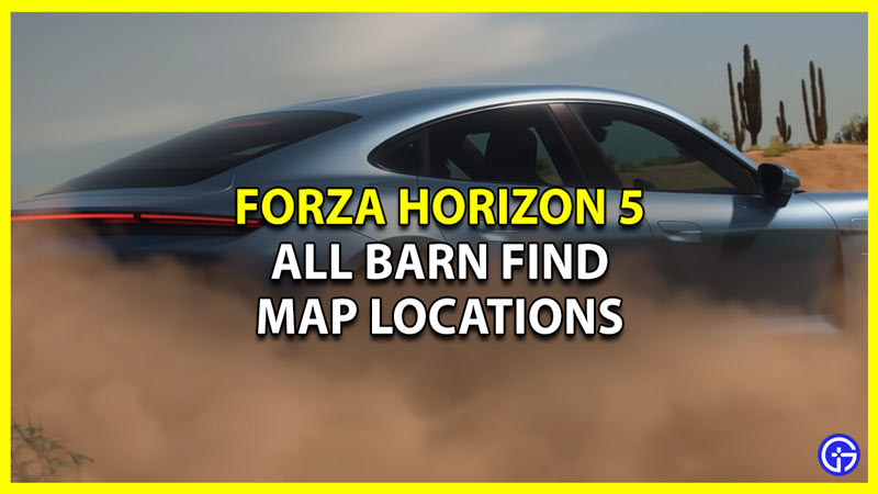 forza horizon 5 all barn find map locations