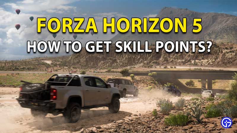 Forza Horizon 5 Skill Points: How To Get And Earn Points In FH5?