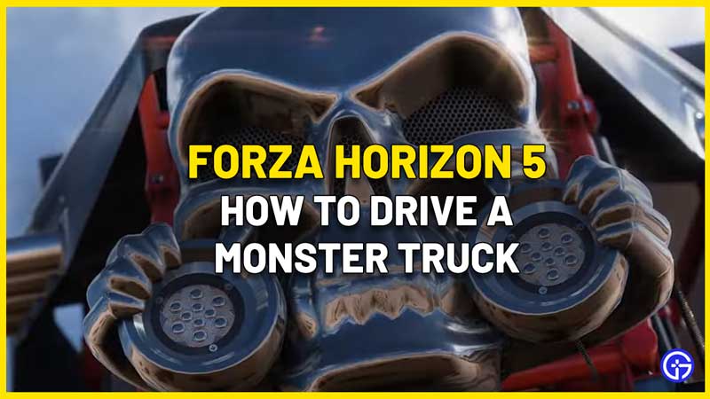forza horizon 5 how to get drive monster truck