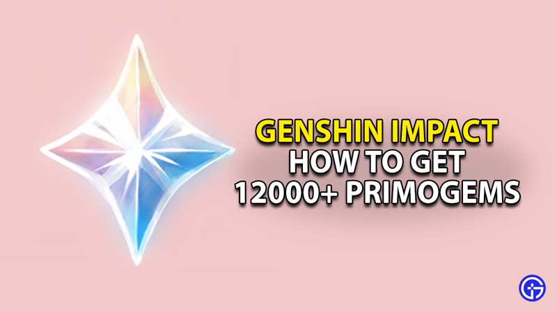 genshin-impact-12000-primogems-how-to-get'