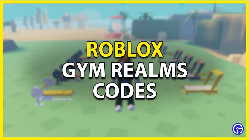 gym realms codes roblox