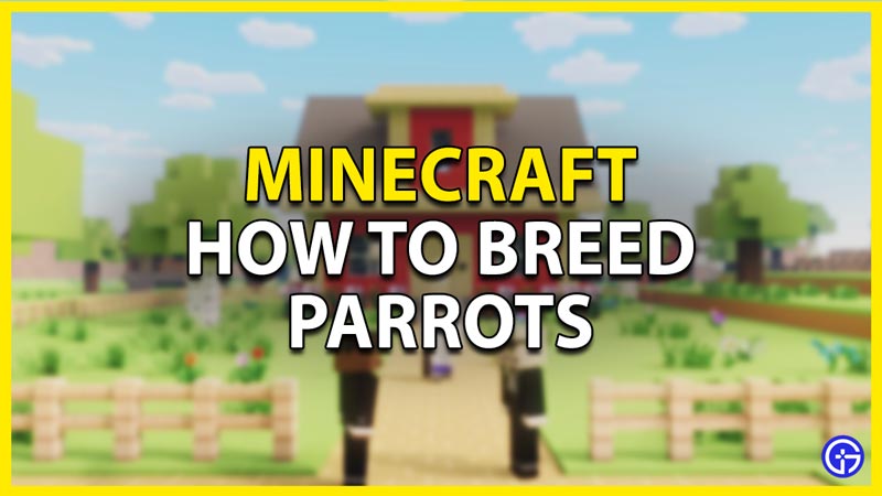how to breed parrots in minecraft