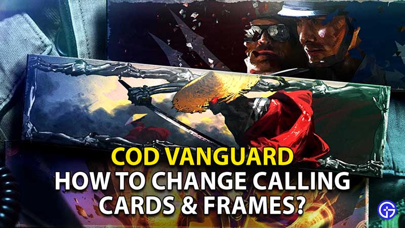 how-to-change-calling-cards-and-frames-in-call-duty-vanguard