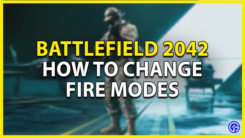 how to change fire modes in battlefield 2042