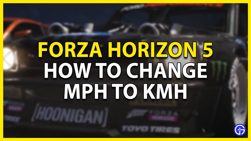 how to change mph to kmh in forza horizon 5