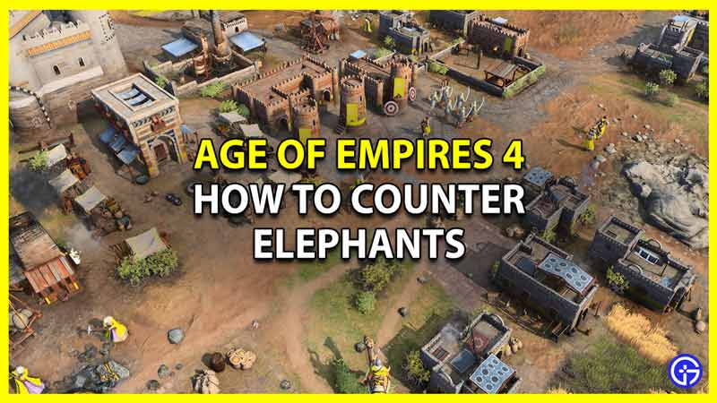 how to counter elephants in age of empires 4