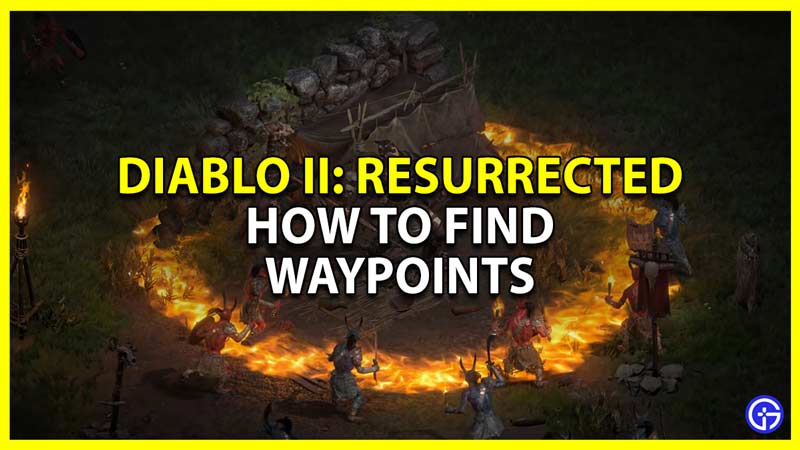 diablo 2 resurrected find waypoints guide