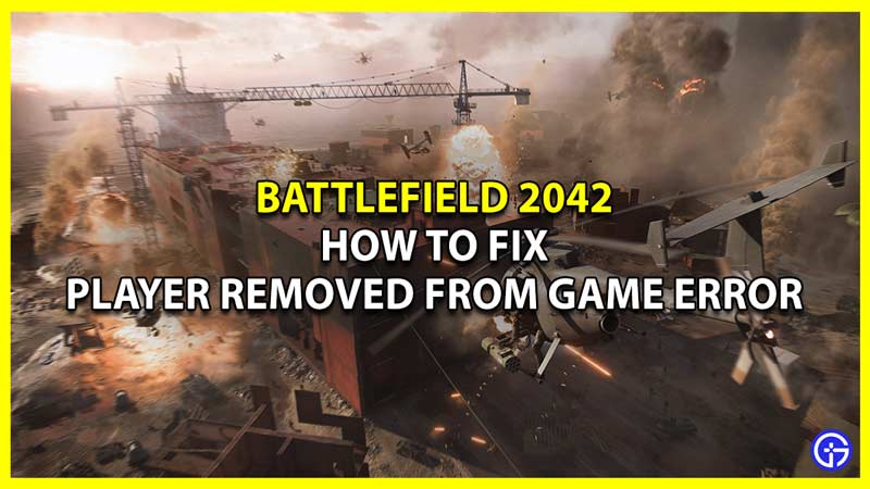 battlefield 2042 player removed from game error fix