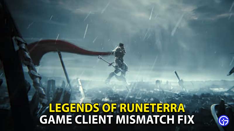 how-to-fix-game-client-mismatch-error-legends-runeterra