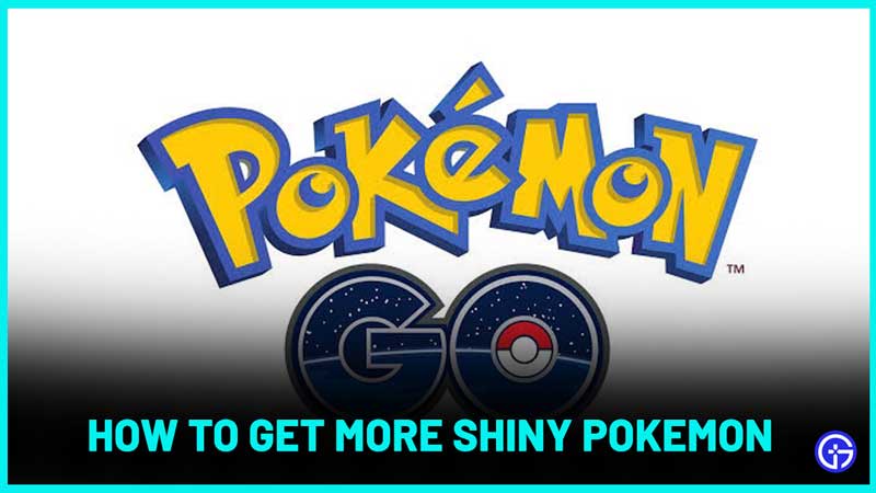 how to get more shiny pokemon go