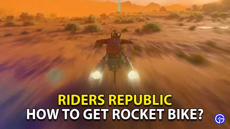 how-to-get-rocket-bike-in-riders-republic