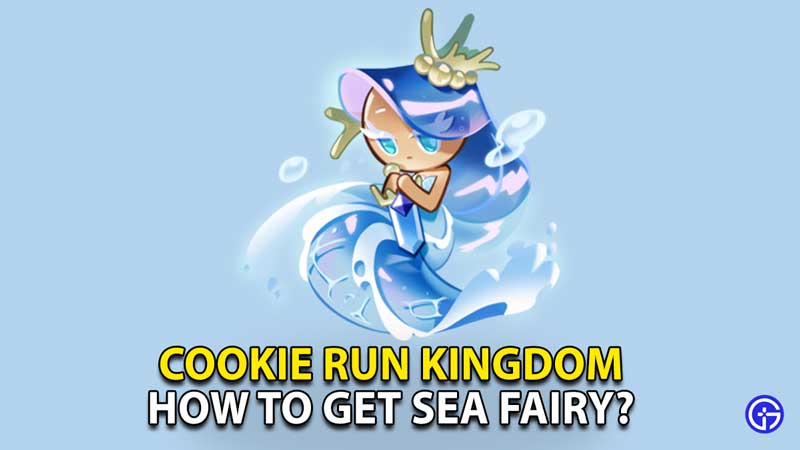 how-to-get-sea-fairy-in-cookie-run-kingdom