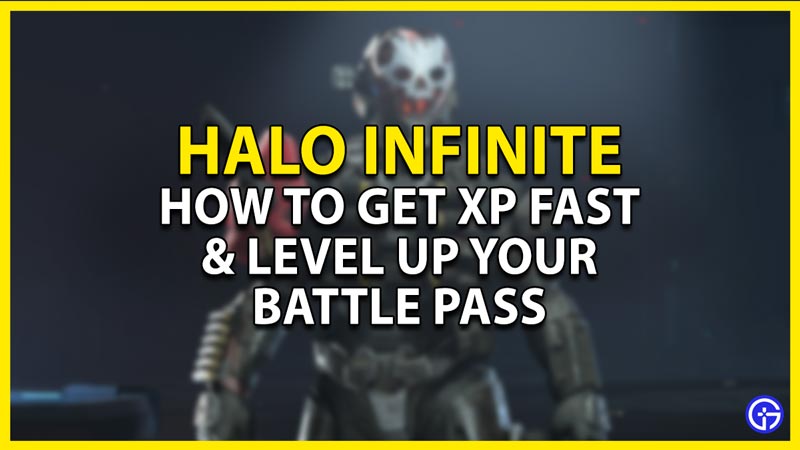 how to get xp fast and level up your battle pass in halo infinite