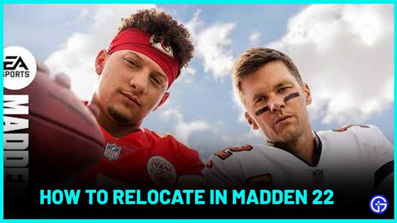 how to relocate in madden 22