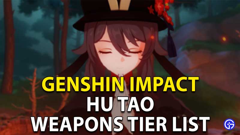 Hu Tao Weapons Tier List Genshin Impact: Best Character Polearms