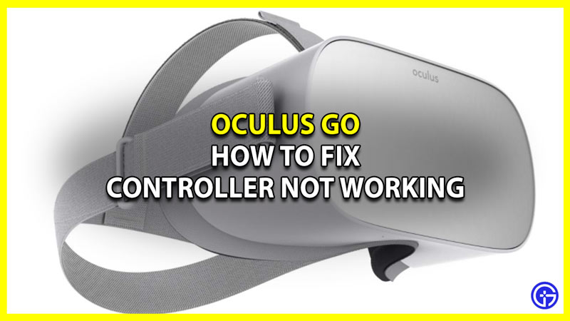 how to fix controller not working for oculus go