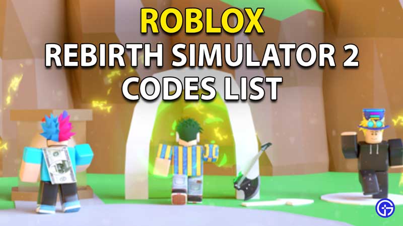 Rebirth Simulator 2 0 Codes Roblox May 2023 Gamer Tweak
