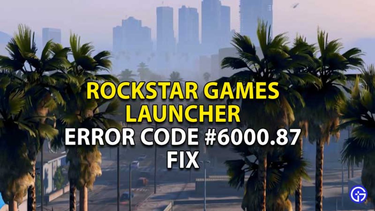 Rockstar Games Launcher Error Code  Fix (100% Working)